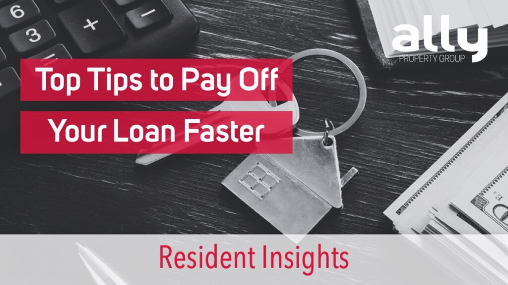 Top Tips to Pay Off Your Home Loan Faster - Ally Property Group