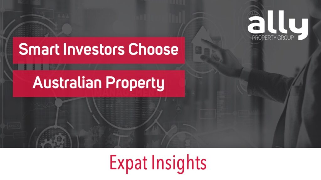 Why Smart Investors Choose Australian Property - Ally Property Group
