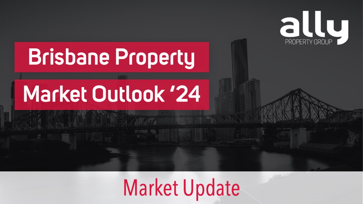 Brisbane Property Market Outlook for 2024 - Ally Property Group