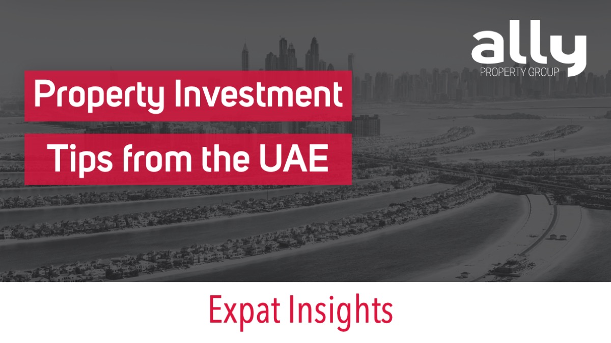 Australian Property Investment Tips for Aussies in the UAE - Ally Property Group - Australian Property Investment Advisers