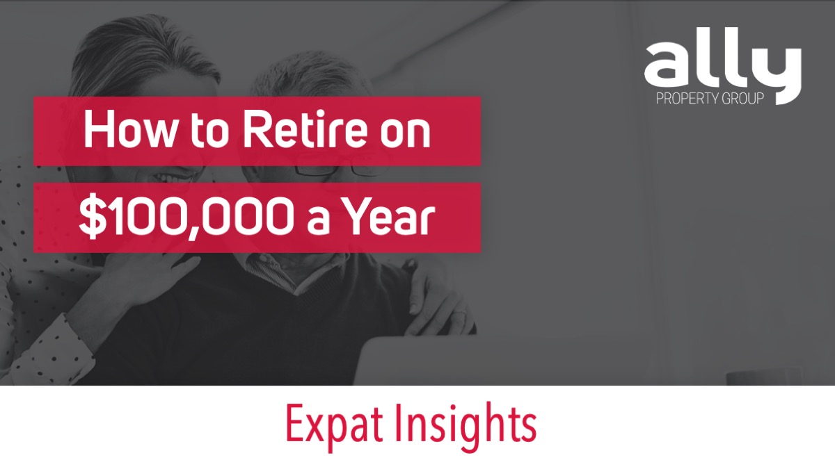How to Retire on $100,000 Per Year - Ally Property Group