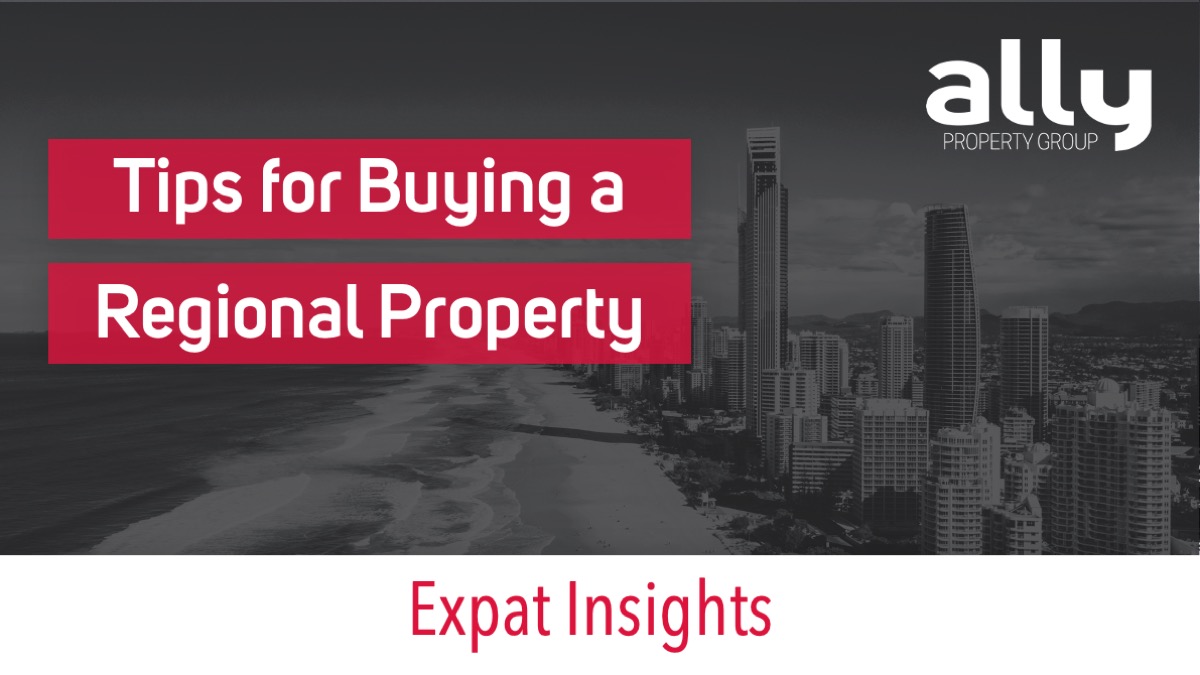 Tips for Buying Property in Regional Area Australia - Ally Property Group - Australian Property Investment Advisers