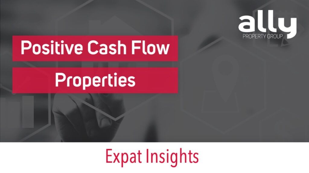 Should Investors Look to Positive Cash Flow Properties - Ally Property Group - Australian Property Investment Advisers