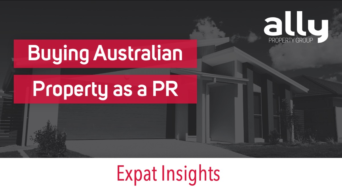 How to Buy Australian Property as Permanent Resident Living Overseas - Ally Property Group - Australian Property Buyer's Agent